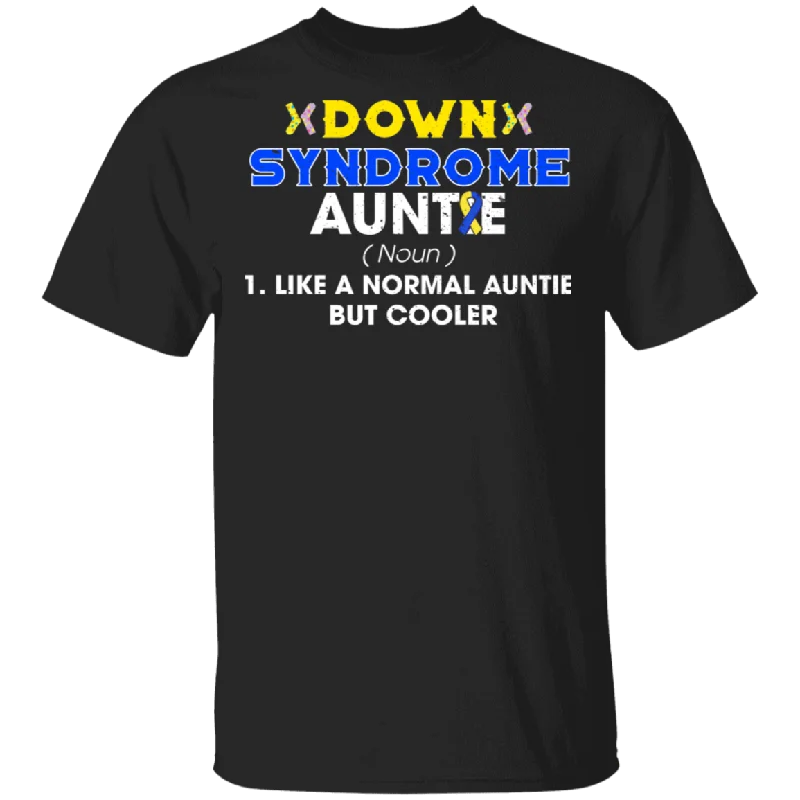 Down Syndrome Auntie Definition Down Syndrome Awareness Cute Down Syndrome Patient Three #21 Chromosomes Women Family Gifts T-Shirt Collared Crew Neck Turtle Neck