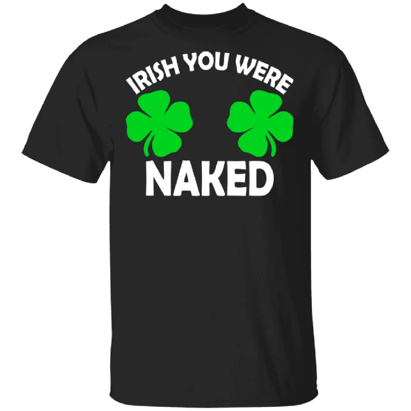 Irish You Were Naked Funny Shamrock Boob St Patrick's Day T-Shirt Machine Wash Dry Clean Hand Wash Irish You Were Naked Funny Shamrock Boob St Patrick's Day T-Shirt Machine Wash Dry Clean Hand Wash