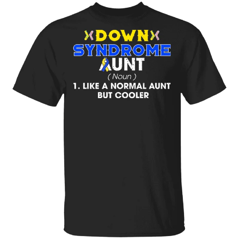 Down Syndrome Aunt Definition Down Syndrome Awareness Cute Down Syndrome Patient Three #21 Chromosomes Women Family Gifts T-Shirt Notch Collar Peter Pan Collar Cowl Neck