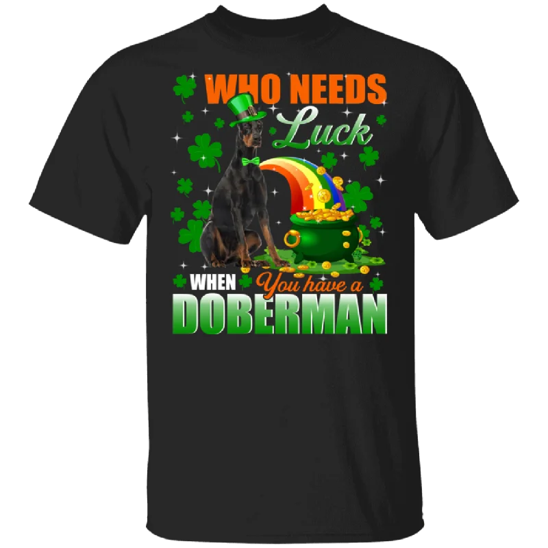 Who Needs Luck When You Have A Doberman Patricks Day T-Shirt Solid Color Striped Floral